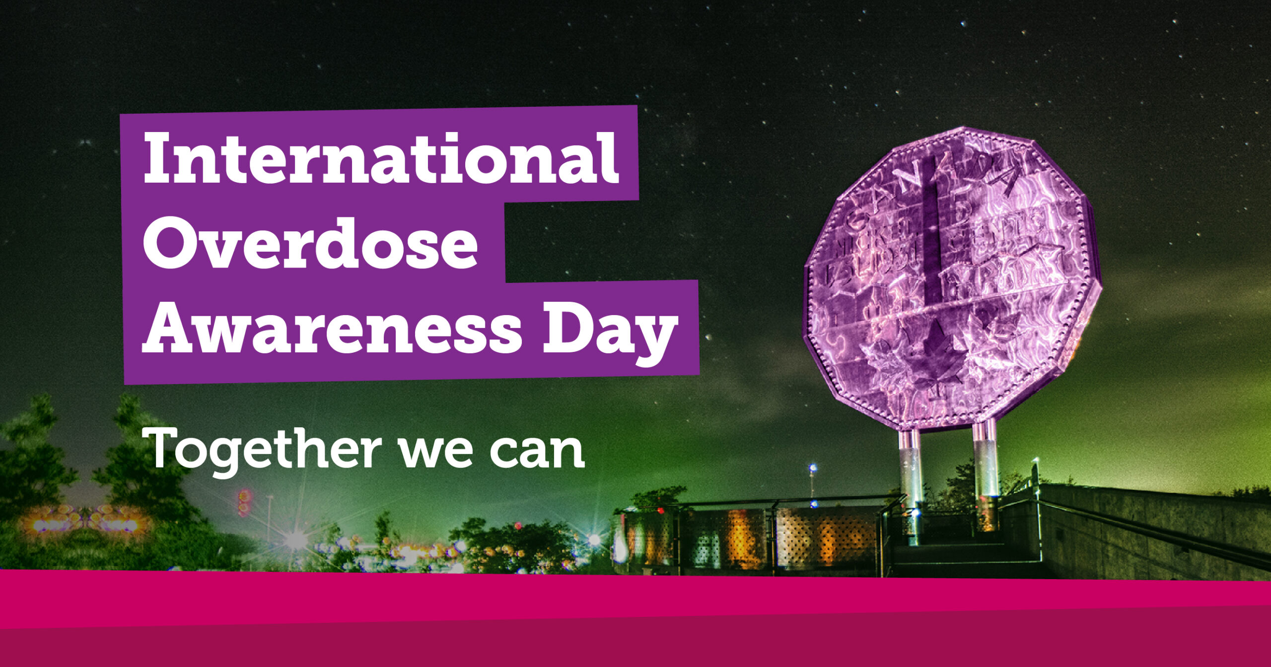 International Overdose Awareness Day. Together we can.