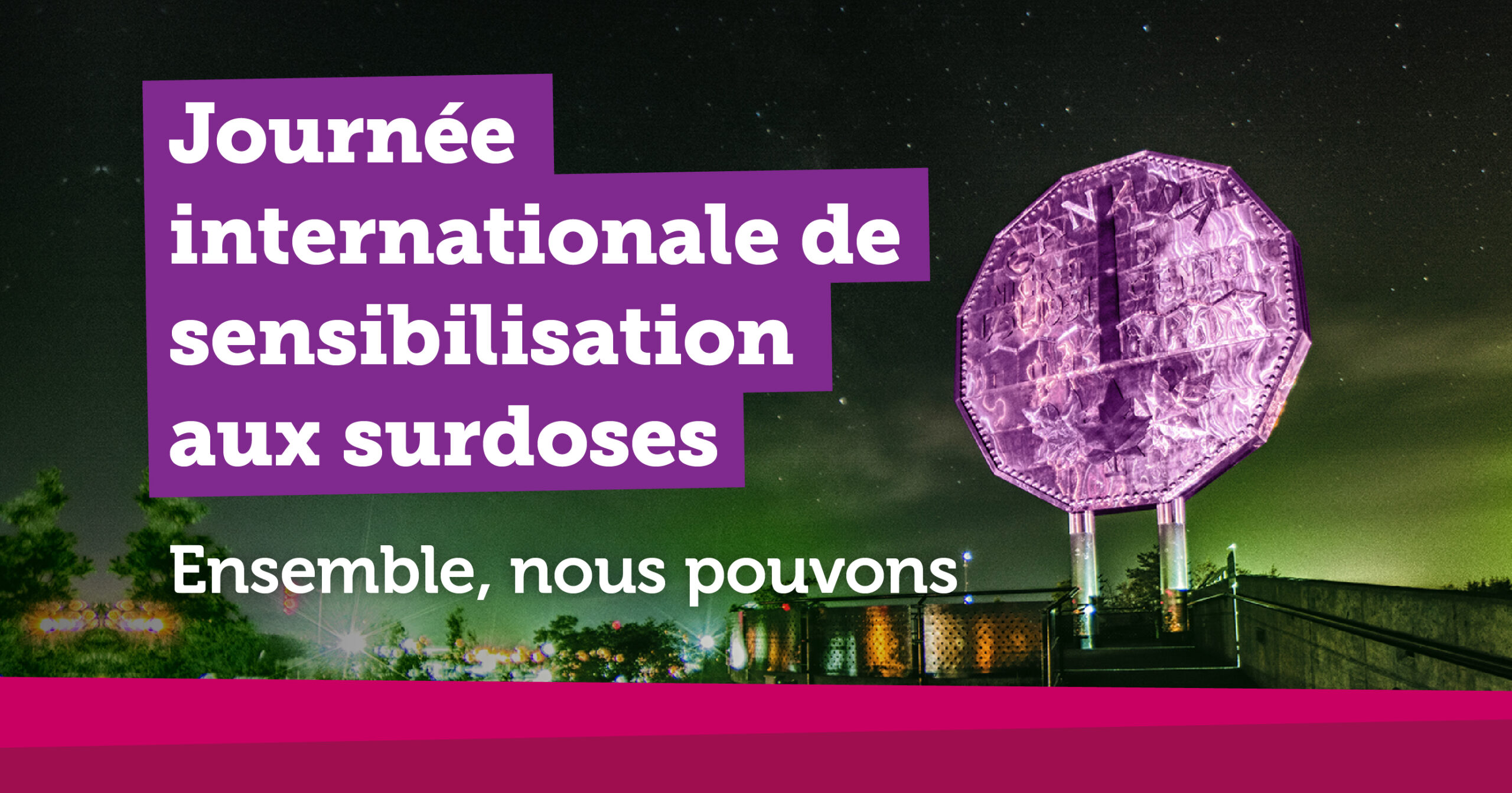 Journée internationale de sensibilisation aux surdoses. Ensemble, nous pouvons